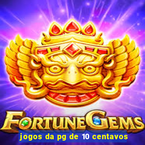 jogos da pg de 10 centavos